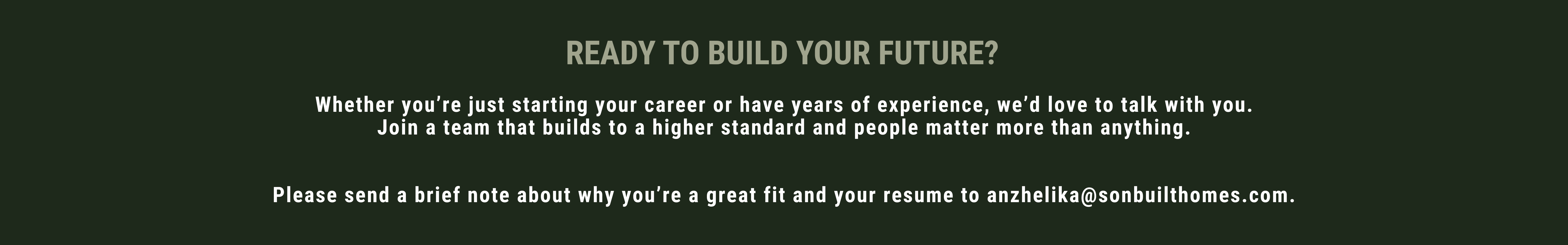 Dark green recruitment banner with the headline 'READY TO BUILD YOUR FUTURE?' and a brief careers message plus the email anzhelika@sonbuilthomes.com.